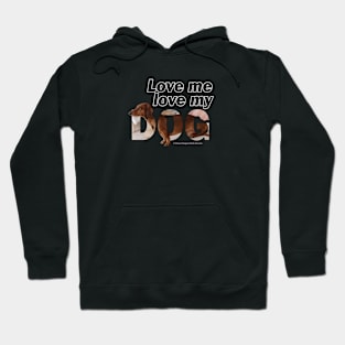 Love me love my dog - Dachshund oil painting word art Hoodie